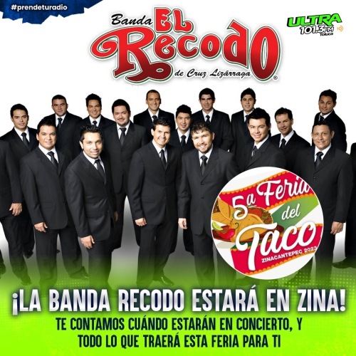 ¡Prepara tu sombrero! La Banda El Recodo llegará a Zinacantepec para la feria del taco