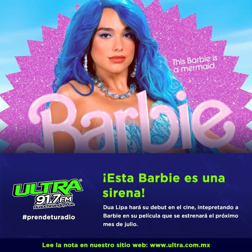 DUA LIPA SE CONVERTIRÁ EN SIRENA EN LA PELÍCULA DE BARBIE