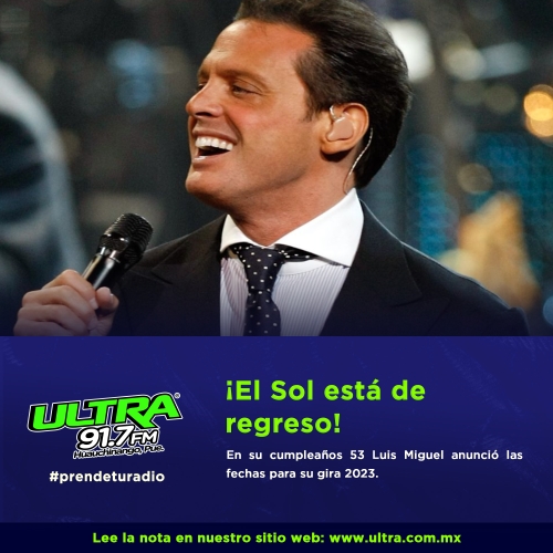 LUIS MIGUEL ANUNCIÁ FECHAS DE SU GIRA 2023