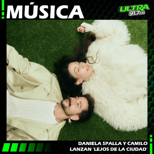 Daniela Spalla y Camilo presentan una nueva versión de ‘Lejos de la Ciudad’
