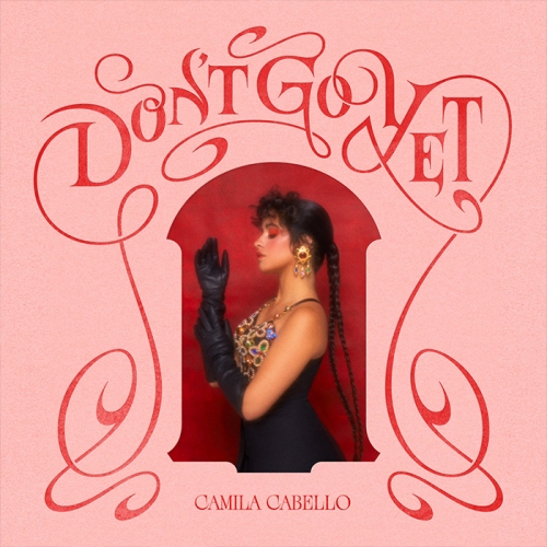 “Don’t Go Yet” el nuevo sencillo de Camila Cabello